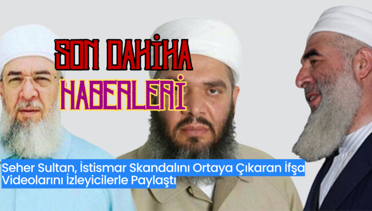 Gazeteci Seher Sultan’dan Menzil Tarikatı’na Çarpıcı Suçlamalar: İstismarı Açığa Çıkarıyor!