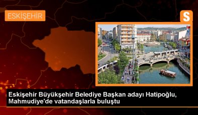 AK Parti’nin Eskişehir Büyükşehir Belediye Başkan Adayı Nebi Hatipoğlu, Mahmudiye’de Seçim İrtibat Bürosu Açtı