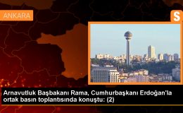 Arnavutluk Başbakanı: Türkiye’nin Arnavutluk’taki yatırım potansiyeli daha yüksek