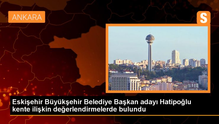 Cumhur İttifakı’nın Eskişehir Büyükşehir Belediye Başkan adayı İdris Nebi Hatipoğlu, projelerini açıkladı